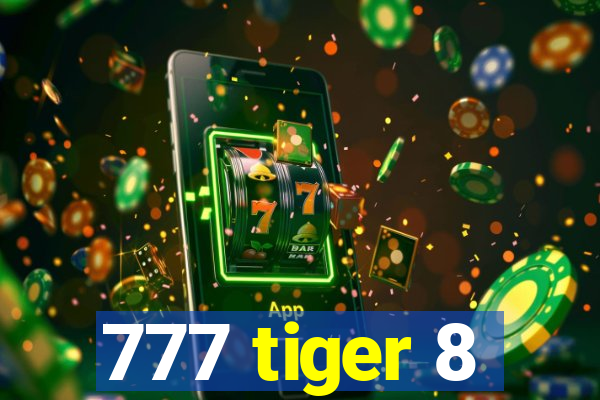 777 tiger 8